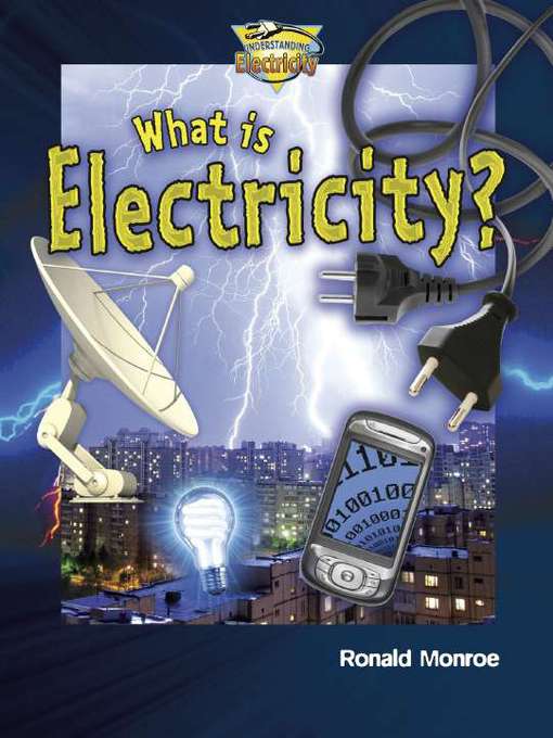 Title details for What is Electricity? by Ron Monroe - Available